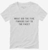 What Did The Five Fingers Say To The Face Slap Womens Vneck Shirt 5d07b8d7-8ab9-44d4-96f4-303011b5aa86 666x695.jpg?v=1700588477