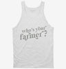 Whos Your Farmer Tanktop 666x695.jpg?v=1700360434