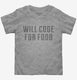 Will Code For Food  Toddler Tee