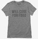 Will Code For Food  Womens
