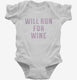 Will Run For Wine  Infant Bodysuit