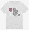 Wine Goes In Wisdom Comes Out Shirt 666x695.jpg?v=1700520802