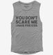 You Don't Scare Me I Have Five Kids - Funny Gift for Dad Mom  Womens Muscle Tank
