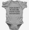 You Dont Scare Me I Have Four Daughters - Funny Gift For Dad Mom Baby Bodysuit 666x695.jpg?v=1700454425
