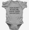 You Dont Scare Me I Have Three Daughters - Funny Gift For Dad Mom Baby Bodysuit 666x695.jpg?v=1700454518
