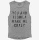 You And Tequila Make Me Crazy  Womens Muscle Tank