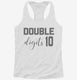 10 Year Old Birthday Double Digits white Womens Racerback Tank
