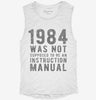 1984 Was Not Supposed To Be An Instruction Manual Womens Muscle Tank B2b95150-b5f3-4304-a97c-08a9037b99c2 666x695.jpg?v=1700745001