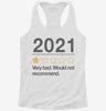 2021 Very Bad Would Not Recommended Womens Racerback Tank Be58cabf-f31f-46a2-861b-0de7f1c1d9f4 666x695.jpg?v=1700700500