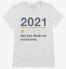 2021 Very Bad Would Not Recommended Womens Shirt C2c2f8c8-ad0e-4f72-ae59-09ff8dffc9c4 666x695.jpg?v=1700314052