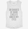 50 Shades Of Dark Circles Under My Eyes Womens Muscle Tank Ed5aecac-86a7-4024-b566-8a05cd05a5bd 666x695.jpg?v=1700744399