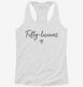 50 licious Fiftylicious  Womens Racerback Tank