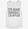 5th Grade Dodgeball Champion Womens Muscle Tank 0481c892-989f-4aaf-b437-39edd1fc7828 666x695.jpg?v=1700744311