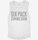 6 Pack Coming Soon  Womens Muscle Tank