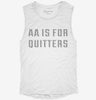 Aa Is For Quitters Womens Muscle Tank E0be322b-97a7-45c6-aa99-b00752fcdd4c 666x695.jpg?v=1700743739