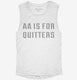 AA Is For Quitters white Womens Muscle Tank