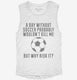 A Day Without Soccer white Womens Muscle Tank
