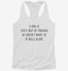 A Dog Is Gods Way Of Proving He Doesn't Want Us To Walk Alone white Womens Racerback Tank