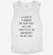 A Lack Of Planning On Your Part Does Not Constitute An Emergency On My Part white Womens Muscle Tank