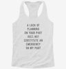 A Lack Of Planning On Your Part Does Not Constitute An Emergency On My Part Womens Racerback Tank C6b4fa86-aab3-4e3f-9c8e-f94e03978a7d 666x695.jpg?v=1700699584