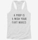 A Poop Is A Wish Your Fart Makes white Womens Racerback Tank