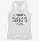 A Woman's Place Is In The House And Senate  Womens Racerback Tank