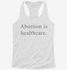 Abortion Is Healthcare Womens Racerback Tank 84665152-707d-4135-bccf-878eb7b0b943 666x695.jpg?v=1700699423