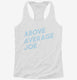 Above Average Joe  Womens Racerback Tank