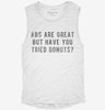 Abs Are Great But Have You Tried Donuts Womens Muscle Tank 6cc6c97c-20cd-42e0-bc7c-81941296efa5 666x695.jpg?v=1700743679