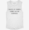 Abuse Of Power Comes As No Surprise Womens Muscle Tank 02203dbd-f29d-413d-abbf-137ad97c04ab 666x695.jpg?v=1700743665