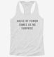 Abuse Of Power Comes As No Surprise white Womens Racerback Tank