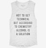According To Chemistry Alcohol Is A Solution Womens Muscle Tank 967b6803-842c-4729-9fb7-95624e8427a5 666x695.jpg?v=1700743658