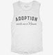 Adoption Made Me A Mama Foster Mom white Womens Muscle Tank