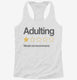 Adulting Would Not Recommend  Womens Racerback Tank