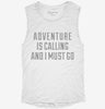 Adventure Is Calling And I Must Go Womens Muscle Tank 00974c33-d0d2-4bba-830f-ba40ab7bced6 666x695.jpg?v=1700743316