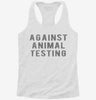 Against Animal Testing Womens Racerback Tank 4eeaebef-e4de-4c1e-84a3-076a5b7e6240 666x695.jpg?v=1700699020