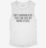 Aint A Woman Alive That Can Take My Mamas Place Womens Muscle Tank 5a4ac463-ea8c-4362-b7fc-42d6adf837a7 666x695.jpg?v=1700743275