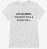 All Mommy Wanted Was A Backrub Womens Shirt 64f989c6-bcca-4a38-9909-47d179775bb1 666x695.jpg?v=1700314146