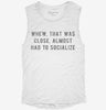 Almost Had To Socialize Womens Muscle Tank Db408d32-43a7-4342-b08a-15738007a500 666x695.jpg?v=1700743045