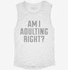 Am I Adulting Right Womens Muscle Tank 666x695.jpg?v=1700742984