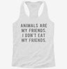 Animals Are My Friends Womens Racerback Tank Ad8e87e2-42f5-47c2-9aaa-e4699a07f064 666x695.jpg?v=1700698598