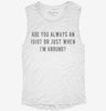 Are You Always An Idiot Or Just When Im Around Womens Muscle Tank 92ac4d5d-2367-43b5-b7db-fee0de0d94fa 666x695.jpg?v=1700742708