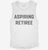 Aspiring Retiree Retirement Womens Muscle Tank E96274db-e062-4647-a02f-8ded7a950466 666x695.jpg?v=1700742643