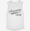 Awesome Since 1949 Birthday Womens Muscle Tank 3b9765a1-08f1-4edf-af7e-03576a68742d 666x695.jpg?v=1700742364