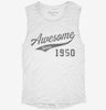 Awesome Since 1950 Birthday Womens Muscle Tank 9c2dad5d-d5af-491c-b649-353d56536a19 666x695.jpg?v=1700742357