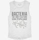 Bacteria white Womens Muscle Tank