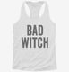 Bad Witch white Womens Racerback Tank
