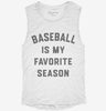 Baseball Is My Favorite Season Womens Muscle Tank 08e28fc4-6517-4a5f-ad68-6900996eb756 666x695.jpg?v=1700741480
