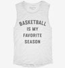 Basketball Is My Favorite Season Womens Muscle Tank F0525bdb-25bb-43a6-bab3-ac08cfef3624 666x695.jpg?v=1700741466