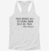 Be True To Yourself William Shakespeare Quote Womens Racerback Tank 666x695.jpg?v=1700697097